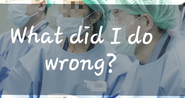 What did I do wrong?- A page from a surgeon’s diary.